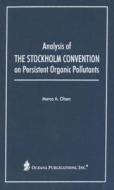 Analysis Of The Stockholm Convention On Persistent Organic Pollutants di Marco Antonio Olsen edito da Oxford University Press Inc