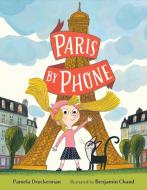 Paris by Phone di Pamela Druckerman edito da PUTNAM YOUNG READERS