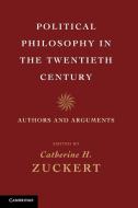 Political Philosophy in the Twentieth Century di Catherine H. Zuckert edito da Cambridge University Press