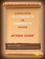 New Updated & Improved Greek Leadership Taking Your Fraternity or Sorority Higher di Mylai Tenner edito da Lulu.com