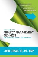 How to Start a Project Management Business di Jr. John Tuman edito da Lulu.com