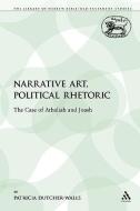 Narrative Art, Political Rhetoric di Patricia Dutcher-Walls edito da Bloomsbury Publishing PLC