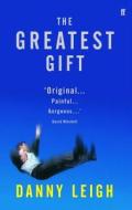 The Greatest Gift di Danny Leigh edito da Faber & Faber