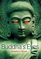 Buddha's Eyes di Donald G. Moore edito da iUniverse
