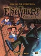 The Elsewhere Chronicles 1: The Shadow Door di Nykko edito da Turtleback Books