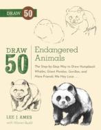 Draw 50 Endangered Animals: The Step-By-Step Way to Draw Humpback Whales, Giant Pandas, Gorillas, and More Friends We May Lose... di Lee J. Ames, Warren Budd edito da Turtleback Books