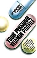 Your Personal Vitamin Profile: A Medical Scientist Shows You How to Chart Your Individual Vita di Michael Colgan edito da HARPERCOLLINS
