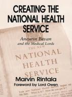 Creating the National Health Service di Marvin Rintala edito da Routledge
