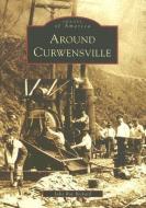 Around Curwensville di Julie Rae Rickard edito da ARCADIA PUB (SC)