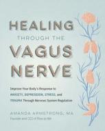 Heal Your Vagus Nerve di Amanda Armstrong edito da Fair Winds Press
