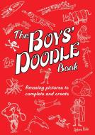 The Boys' Doodle Book: Amazing Pictures to Complete and Create di Andrew Pinder edito da RUNNING PR KIDS