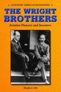 The Wright Brothers: Aviation Pioneers and Inventors di Wendie C. Old edito da Enslow Publishers