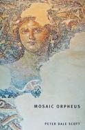 Mosaic Orpheus di Peter Dale Scott edito da McGill-Queen's University Press