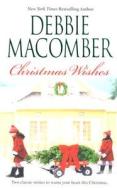 Christmas Wishes di Debbie Macomber edito da Mira Books
