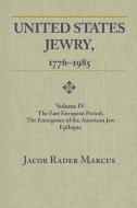 United States Jewry, 1776-1985 di Jacob Rader Marcus edito da Wayne State University Press