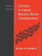 Checklist of Library Building Design Considerations di William W. Sannwald, Library Administration and Management As edito da American Library Association