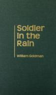 Soldier in the Rain di William Goldman edito da Amereon Limited