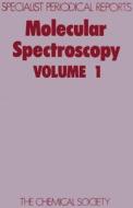 Molecular Spectroscopy Vol 1 di Royal Society of Chemistry edito da Royal Society of Chemistry