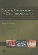 Surgical Complications in Oral Implantology: Etiology, Prevention, and Management di Louie Al-Faraje edito da Quintessence Publishing (IL)