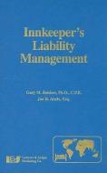 Innkeeper's Liability Management di Gary M. Bakken, Jon R.  Abele edito da LAWYERS & JUDGES PUB