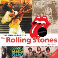 The Utmost Guide to The Rolling Stones di Sean Egan edito da Askill Publishing