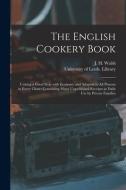 The English Cookery Book edito da Legare Street Press