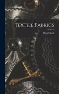 Textile Fabrics di Daniel Rock edito da LEGARE STREET PR