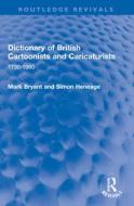 Dictionary Of British Cartoonists And Caricaturists di Mark Bryant, Simon Heneage edito da Taylor & Francis Ltd