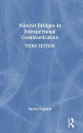 Natural Bridges In Interpersonal Communication di Randy Fujishin edito da Taylor & Francis Ltd
