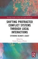 Shifting Protracted Conflict Systems Through Local Interactions edito da Taylor & Francis Ltd