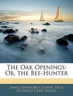The Or, The Bee-hunter di James Fenimore Cooper, Felix Octavius Carr Darley edito da Bibliobazaar, Llc