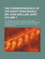 The Correspondence Of The Right Honourab di Sir John Sinclair edito da Rarebooksclub.com