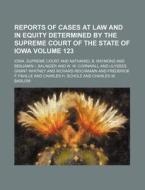 Reports Of Cases At Law And In Equity De di Iowa Supreme Court edito da Rarebooksclub.com