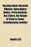 Apocalypse Dudes, Party Animals, Ass Cobra, The Shape Of Punk To Come, Scandinavian Leather edito da General Books Llc