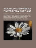 Major League Baseball Players From Maryl di Books Llc edito da Books LLC