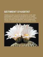 B Timent D'habitat: Accueil Collectif De di Livres Groupe edito da Books LLC, Wiki Series
