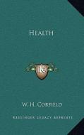 Health di W. H. Corfield edito da Kessinger Publishing