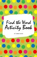 Find The Word Activity Book For Kids 6x di SHEBA edito da Lightning Source Uk Ltd