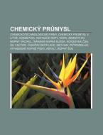 Chemick Prumysl: Chemickotechnologick di Zdroj Wikipedia edito da Books LLC, Wiki Series