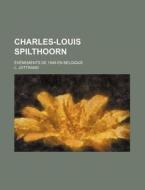 Charles-louis Spilthoorn; V Nements De di L. Jottrand edito da General Books