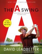 The a Swing: The Alternative Approach to Great Golf di David Leadbetter, Ron Kaspriske edito da GRIFFIN