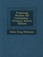 Preparing Women for Citizenship di Helen Ring Robinson edito da Nabu Press