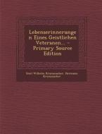 Lebenserinnerungen Eines Geistlichen Veteranen... - Primary Source Edition di Emil Wilhelm Krummacher, Hermann Krummacher edito da Nabu Press