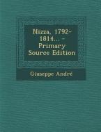 Nizza, 1792-1814... - Primary Source Edition di Giuseppe Andre edito da Nabu Press