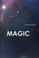 Magic di Jd Humphrey edito da Lulu.com