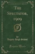 The Spectator, 1909 (classic Reprint) di Angola High School edito da Forgotten Books