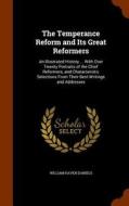 The Temperance Reform And Its Great Reformers di William Haven Daniels edito da Arkose Press