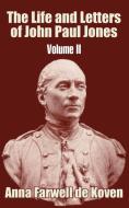 The Life and Letters of John Paul Jones (Volume II) di Anna Farwell de Koven edito da INTL LAW & TAXATION PUBL