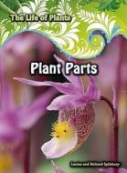 Plant Parts di Richard Spilsbury, Louise A. Spilsbury edito da Heinemann Library