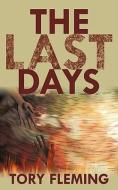 The Last Days di Tory Fleming edito da AUTHORHOUSE